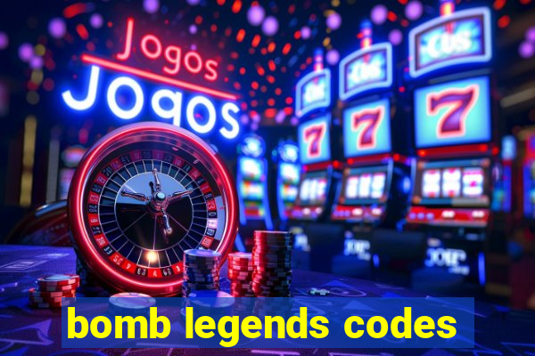 bomb legends codes